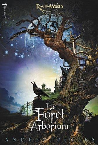 Ravenwood. Vol. 1. La forêt d'Arborium