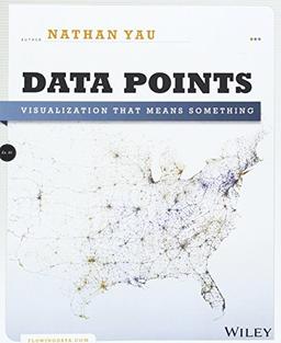 Data Points: Visualization That Means Something