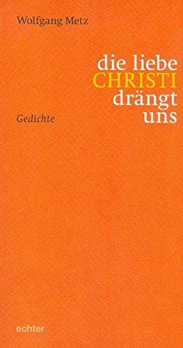 die liebe CHRISTI drängt uns: gedichte