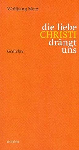 die liebe CHRISTI drängt uns: gedichte