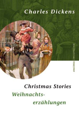 Weihnachtserzählungen. Christmas Stories. Zweisprachige Ausgabe Englisch-Deutsch: In zweisprachiger Ausführung