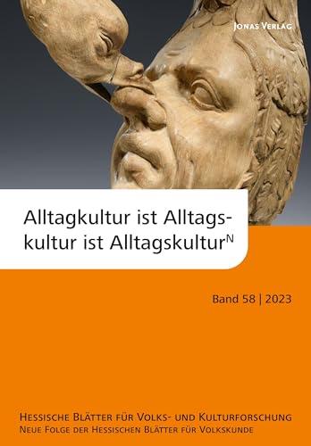 Alltagskultur ist Alltagskultur ist Alltagskulturⁿ: Kulturkontakte – Kultur(de/re)konstrukte – Kulturverluste. Essays zu Perspektiven empirischer ... Blätter für Volks- und Kulturforschung)