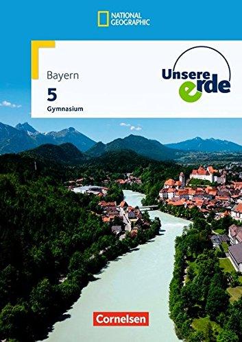 Unsere Erde - Gymnasium Bayern / 5. Jahrgangsstufe - Schülerbuch