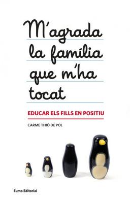 M'agrada la família que m'ha tocat : Educar els fills en positiu (Educació i família)