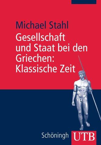 Gesellschaft und Staat bei den Griechen: Klassische Zeit: Bd 2 (Uni-Taschenbücher M)