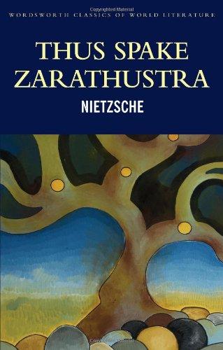 Thus Spake Zarathustra (Wordsworth Classics of World Literature)