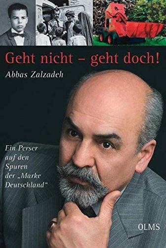 Geht nicht - geht doch!: Ein Perser auf den Spuren der "Marke Deutschland" (Lebensberichte - Zeitgeschichte)