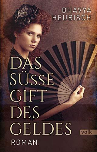 Das süße Gift des Geldes: Roman