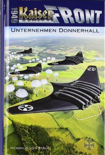 Kaiserfront 1949 Band 3: Unternehmen Donnerhall