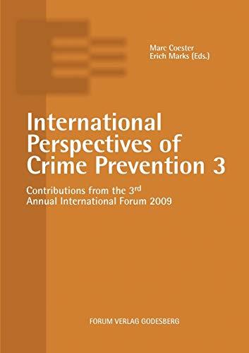 International Perspectives of Crime Prevention 3: Contributions from the 3rd Annual International Forum 2009