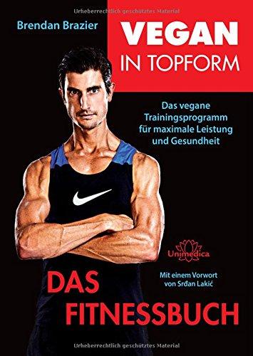 Vegan in Topform - Das Fitnessbuch: Vegane Fitness