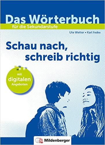 Das Wörterbuch für die Sekundarstufe – Neubearbeitung: Schau nach, schreib richtig