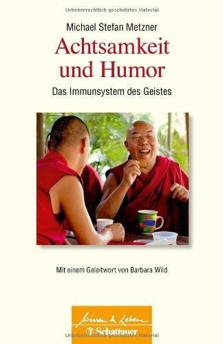 Achtsamkeit und Humor: Das Immunsystem des Geistes