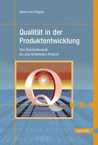 Qualität in der Produktentwicklung: Vom Kundenwunsch bis zum fehlerfreien Produkt