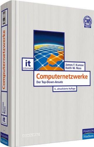 Computernetzwerke: Der Top-Down-Ansatz (Pearson Studium - IT)