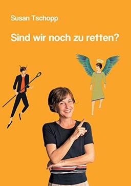 sind wir noch zu retten?