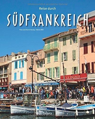 Reise durch Südfrankreich: Ein Bildband mit über 195 Bildern auf 140 Seiten - STÜRTZ Verlag