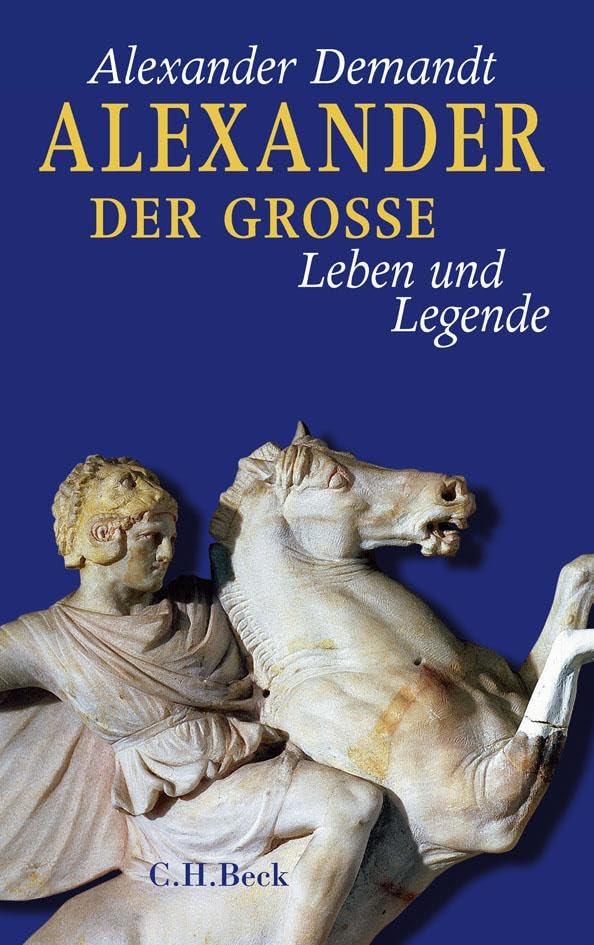 Alexander der Große: Leben und Legende