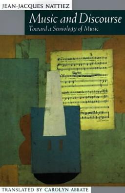 Music and Discourse: Toward a Semiology of Music