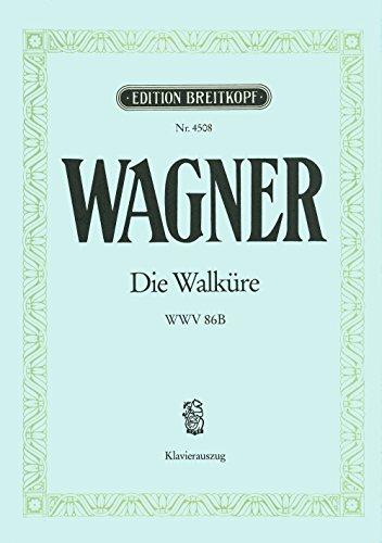 Die Walküre WWV 86 B - Ring des Nibelungen - 1. Tag - Klavierauszug (EB 4508)