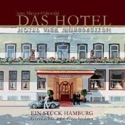 Das Hotel Vier Jahreszeiten: Ein Stück Hamburg - Geschichte und Geschichten