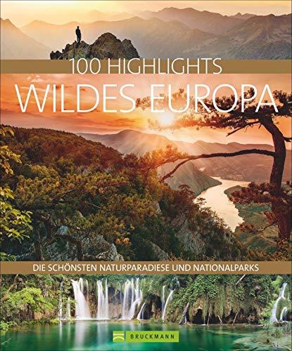 100 Highlights Wildes Europa: Die schönsten Naturparadiese und Nationalparks. Urlaub in faszinierenden Nationalparks und unberührte Natur genießen. Eine Outdoor-Erfahrung der Extraklasse.