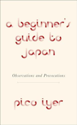 A Beginner's Guide to Japan: Observations and Provocations