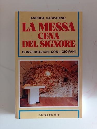 La messa, cena del Signore. Conversazioni con i giovani