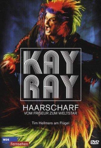 Kay Ray - Haarscharf/Vom Friseur zum Weltstar