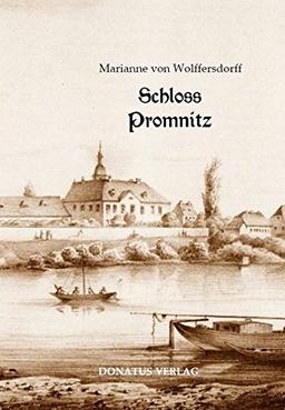 Schloss Promnitz: Die Geschichte von Schloss Promnitz und seiner Geschlechter bis 1945