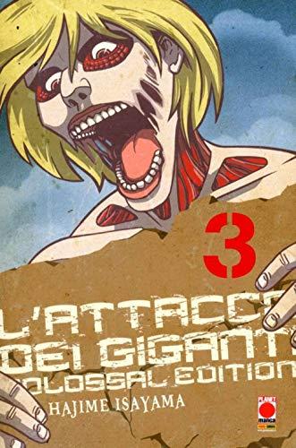 L'attacco dei giganti. Colossal edition (Vol. 3) (Planet manga)