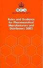 Rules and Guidance for Pharmaceutical Manufacturers and Distributors 2002 (Medicines Control Agency)