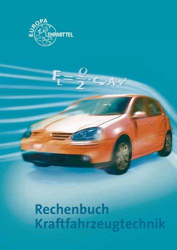 Rechenbuch Kraftfahrzeugtechnik: Lehr- und Ãbungsbuch