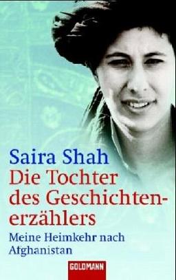 Die Tochter des Geschichtenerzählers. Meine Heimkehr nach Afghanistan