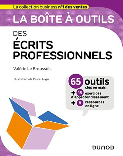 La boîte à outils des écrits professionnels : 65 outils clés en main + 15 exercices d'approfondissement + 8 ressources en ligne