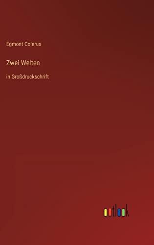 Zwei Welten: in Großdruckschrift