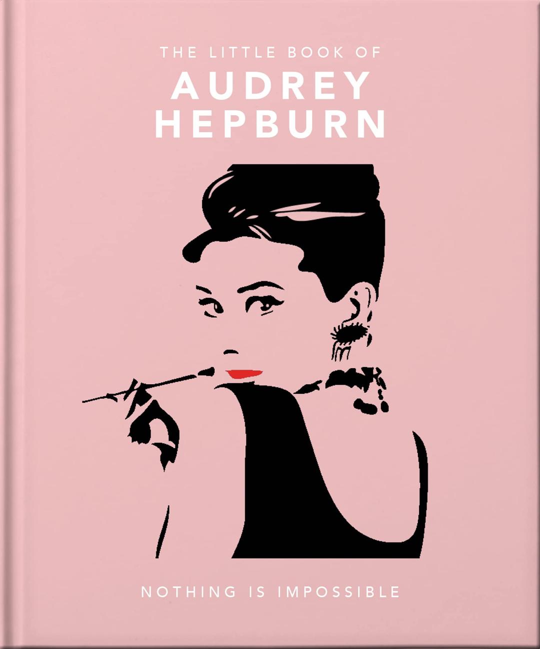 The Little Guide to Audrey Hepburn: Screen and Style Icon (Little Books of People)