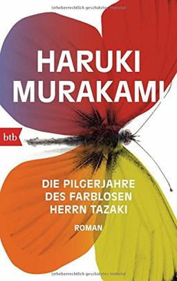 Die Pilgerjahre des farblosen Herrn Tazaki: Roman