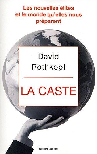 La caste : les nouvelles élites et le monde qu'elles nous préparent