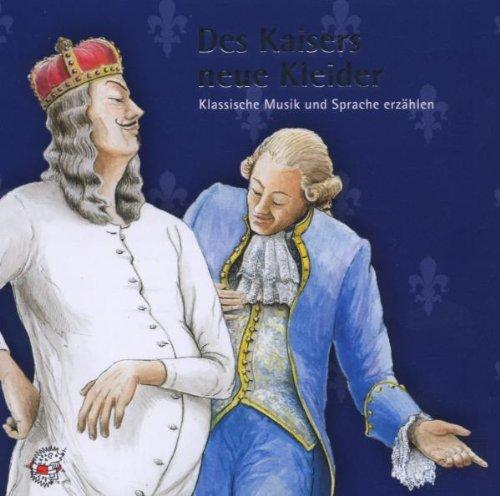 Des Kaisers neue Kleider. CD . Klassische Musik und Sprache erzählen