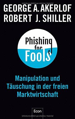 Phishing for Fools: Manipulation und Täuschung in der freien Marktwirtschaft