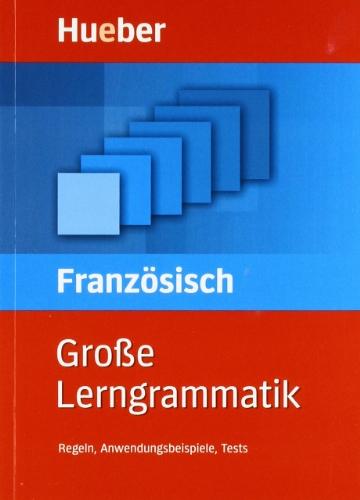 Große Lerngrammatik Französisch: Regeln, Anwendungsbeispiele, Tests