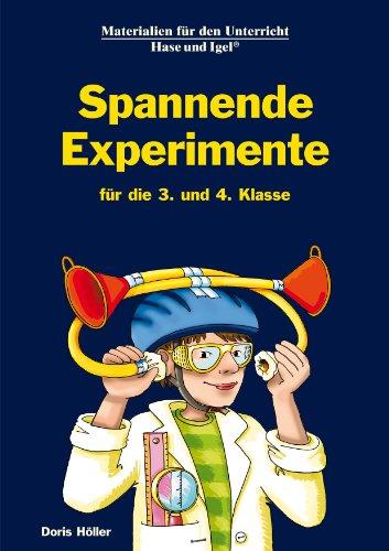 Spannende Experimente: für die 3. und 4. Klasse