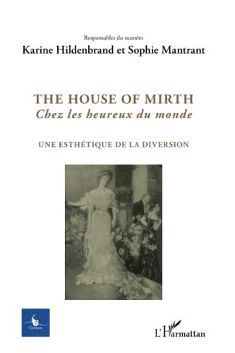 Cycnos, n° 30-1. The house of mirth. Chez les heureux du monde : une esthétique de la diversion