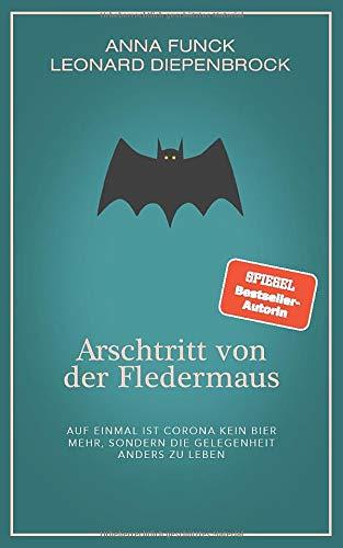 Arschtritt von der Fledermaus: Auf einmal ist Corona kein Bier mehr, sondern die Gelegenheit anders zu leben