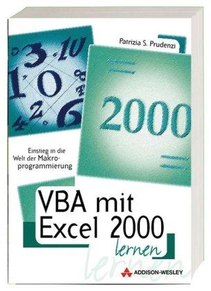 VBA mit Excel 2000 lernen . Einstieg in die Welt der Makroprogrammierung