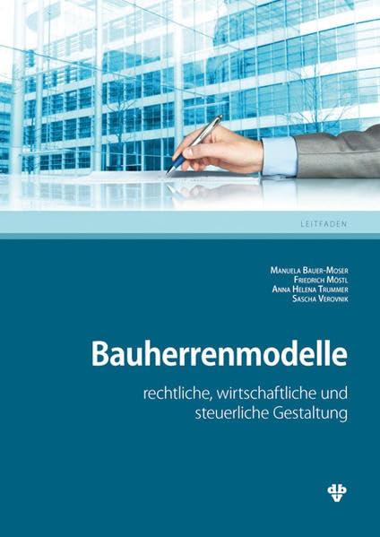 Bauherrenmodelle: rechtliche, wirtschaftliche und steuerliche Gestaltung