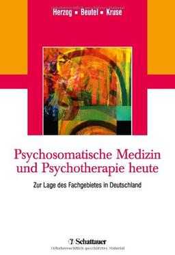 Psychosomatische Medizin und Psychotherapie heute: Zur Lage des Fachgebietes in Deutschland