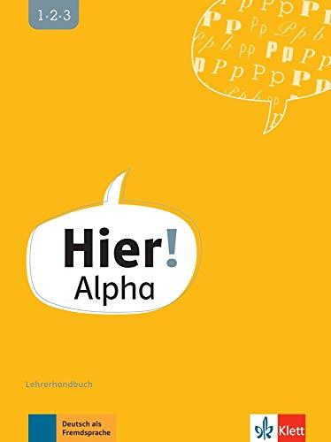 Hier! Alpha: Deutsch für die Integration. Lehrerhandbuch (Hier!: Deutsch für die Integration)