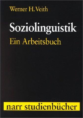 Soziolinguistik. Ein Arbeitsbuch mit 100 Abbildungen sowie Kontrollfragen und Antworten